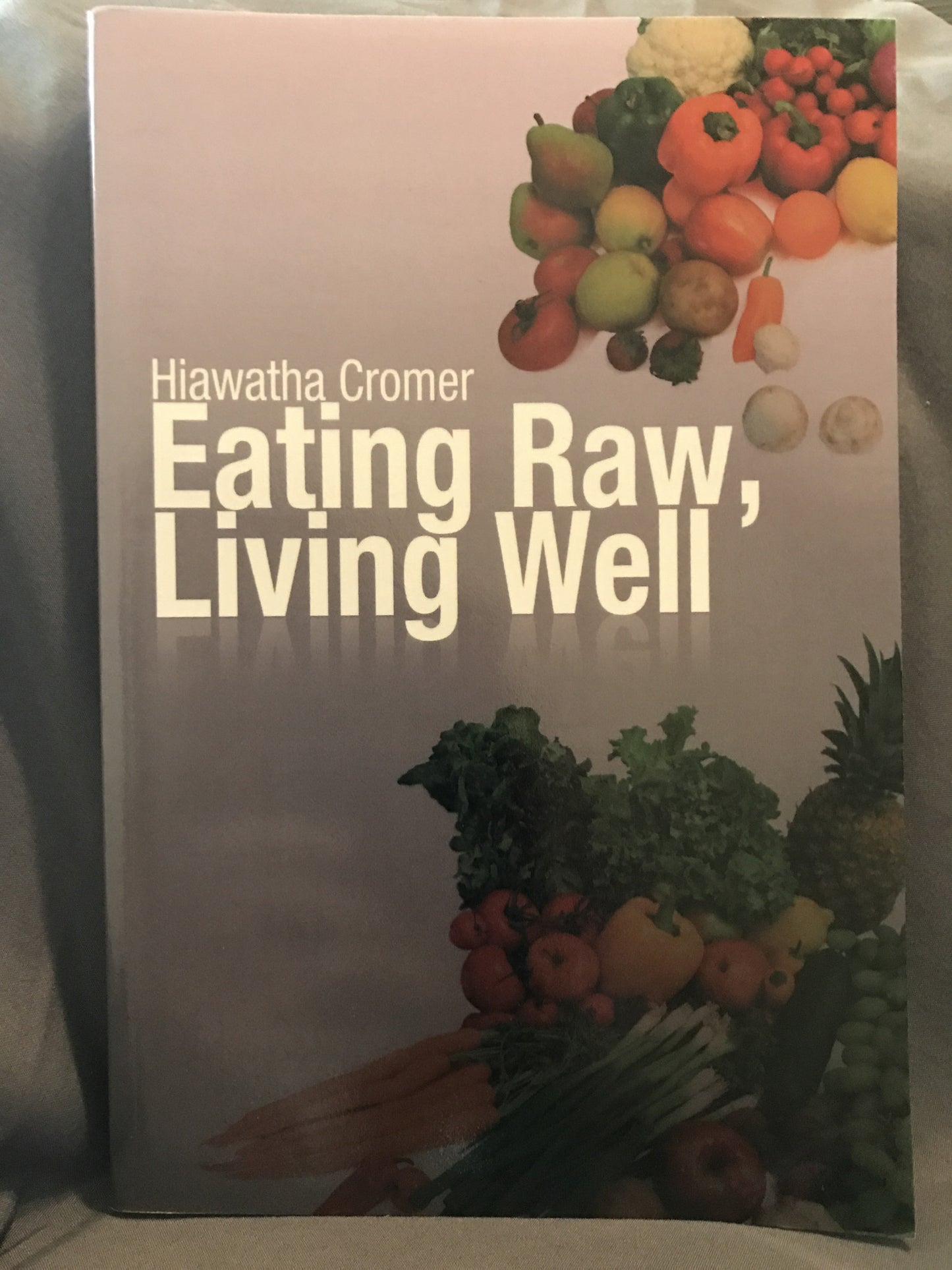 Eating Raw, Living Well
